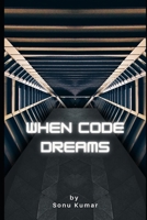 When Code Dreams B0F4DDHZW8 Book Cover