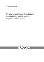 Product and Labor Markets in Professional Team Sports Regulation and Consequences 3832511512 Book Cover