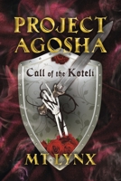 Project AGOSHA: Call of the Koteli B0CH4JZX41 Book Cover