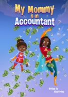 My Mommy is an Accountant B095GFKRTX Book Cover