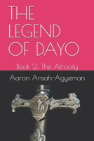 THE LEGEND OF DAYO: Book 2: The Atrocity 1695433181 Book Cover