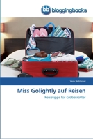 Miss Golightly auf Reisen 3841774032 Book Cover