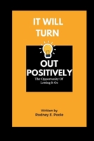 It will turn out positively: The Opportunity Of Letting It Go B0CJXG9RHV Book Cover