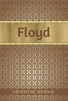Floyd Gratitude Journal: Personalized with Name and Prompted. 5 Minutes a Day Diary for Men 1692602845 Book Cover