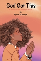 God Got This: A Devotional Spoken Word B0F7SXKRKW Book Cover