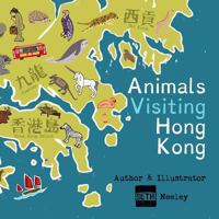 Animals Visiting Hong Kong 1546756434 Book Cover