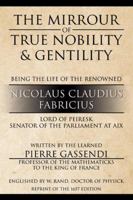 The Mirrour of True Nobility & Gentility Being the Life of Peiresc 0741417529 Book Cover