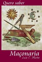 Quero Saber - Ma�onaria 1499338708 Book Cover