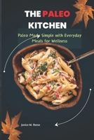 The Paleo Kitchen: Paleo Made Simple with Everyday Meals for Wellness B0CR6PFDV4 Book Cover