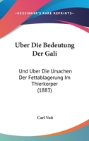 Uber Die Bedeutung Der Gali: Und Uber Die Ursachen Der Fettablagerung Im Thierkorper (1883) 1160286205 Book Cover