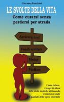 LE SVOLTE DELLA VITA - Come curarsi senza perdersi per strada 8892675869 Book Cover