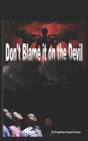 Don't Blame it on the Devil B08ZQ7NBWD Book Cover