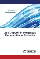 Land Disputes in Indigenous Communities in Cambodia 3659360732 Book Cover