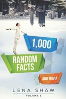 1000 Random Facts and Trivia, Volume 1 1546666206 Book Cover