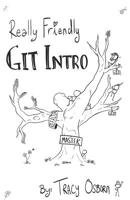 Really Friendly Git Intro: Learn the basics of Git, the version control system for programming. 1070546585 Book Cover