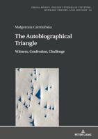 The Autobiographical Triangle: Witness, Confession, Challenge 3631674279 Book Cover