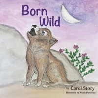 Born Wild: A Story About American Red Wolves B0H8WV7NK8 Book Cover