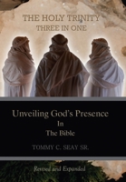 The Holy Trinity Three in One : Unveiling God's Presence in the Bible 1796053511 Book Cover