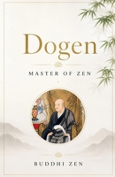 Dogen: Master Of Zen B0H388J4QC Book Cover