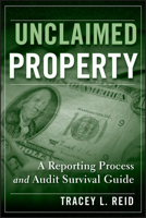 Unclaimed Property: A Reporting Process and Audit Survival Guide 0470278242 Book Cover