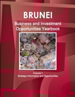 Brunei Business and Investment Opportunities Yearbook Volume 1 Strategic Information and Opportunities 1438706278 Book Cover