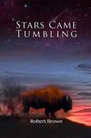 Stars Came Tumbling 0692222588 Book Cover