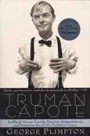 Truman Capote: In Which Various Friends, Enemies, Acquaintances, and Detractors Recall His Turbulent Career 0385232497 Book Cover