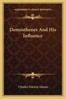 Demosthenes And His Influence 1428617515 Book Cover