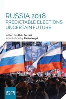 Russia 2018: Predictable elections, uncertain future 8867057057 Book Cover