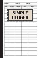 Simple Ledger: Simple Income & Expenses Record Book, Cash Book for Record 1081458356 Book Cover