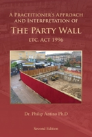A Practitioner's Approach and Interpretation of The Party Wall etc. Act 1996 B0BRC68B73 Book Cover