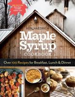 Maple Syrup Cookbook: 100 Recipes for Breakfast, Lunch & Dinner 1580174043 Book Cover