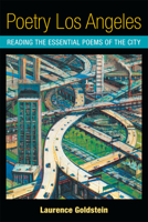 Poetry Los Angeles: Reading the Essential Poems of the City 0472052241 Book Cover