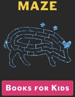 Maze Books for Kids: A Maze Activity Book for Kids (Maze Books for Kids) B092H9V1VT Book Cover