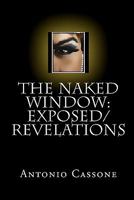 The Naked Window: Exposed/Revelations 1441458883 Book Cover