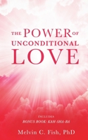 The Power of Unconditional Love B0C3RRJD1Q Book Cover