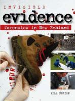 Invisible Evidence: Forensics in New Zealand 1869536762 Book Cover