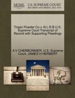Trojan Powder Co v. N L R B U.S. Supreme Court Transcript of Record with Supporting Pleadings 1270335944 Book Cover