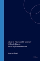 Islam in Nineteenth-Century Wallo, Ethiopia: Revival, Reform and Reaction (Social, Economic and Political Studies of the Middle East and Asia) 9004119094 Book Cover