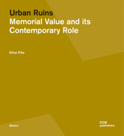 Urban Ruins: Memorial Value and Contemporary Role 3869227087 Book Cover