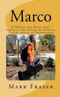 Marco: A Novel for Kids that depicts the Value of Family, Faith, Focus & Teamwork 1461165210 Book Cover