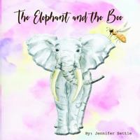 The Elephant and the Bee 1724145967 Book Cover