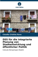 DSS für die integrierte Planung von Stadtentwicklung und öffentlicher Politik 6206682838 Book Cover