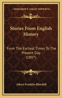 Stories From English History: From The Earliest Times To The Present Day 1179263022 Book Cover