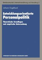 Entwicklungsorientierte Personalpolitik: Theoretische Grundlagen Und Empirische Untersuchung 3409138323 Book Cover
