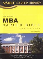 MBA Career Bible, 2009 Edition (Vault Career Library) 1581316240 Book Cover