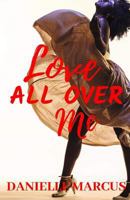 Love All Over Me 1798183773 Book Cover