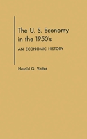 The U.S. Economy in the 1950's: An Economic History 0313245312 Book Cover