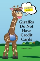 Giraffes Do Not Have Credit Cards 1985581833 Book Cover