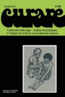 Traditionelle Heilkundige - Arztliche Personlichkeiten Im Vergleich Der Kulturen Und Medizinischen Systeme / Traditional Healers - Iatric Personalities in Different Cultures and Medical Systems 3528079347 Book Cover